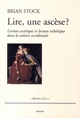 LIRE, UNE ASCESE ? LECTURE ASCETIQUE ET LECTURE ESTHETIQUE DANS LA CULTURE OCCIDENTALE 